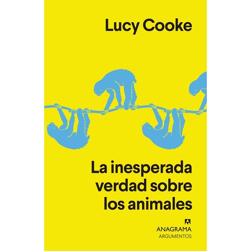 LA INESPERADA VERDAD SOBRE LOS ANIMALES - LUCY COOKE