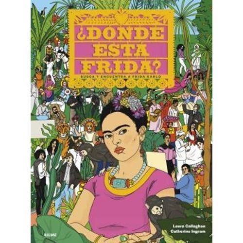 LIBRO DONDE ESTA FRIDA? - BUSCA Y ENCUENTRA A FRIDA KAHLO -