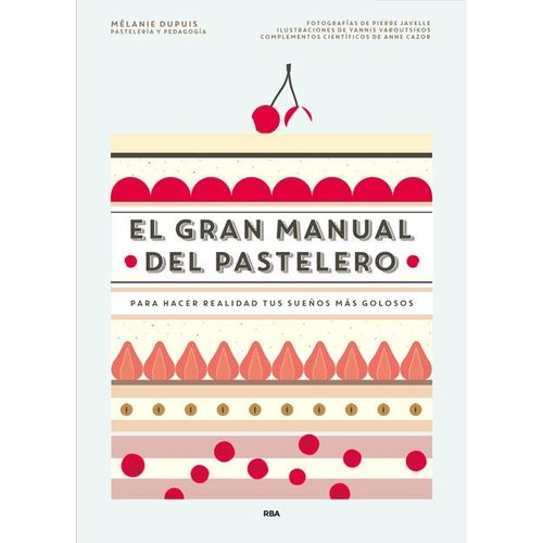 EL GRAN MANUAL DEL PASTELERO - MELANIE DUPUIS