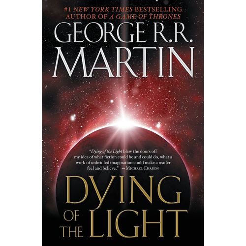 DYING OF THE LIGHT - GEORGE R.R. MARTIN