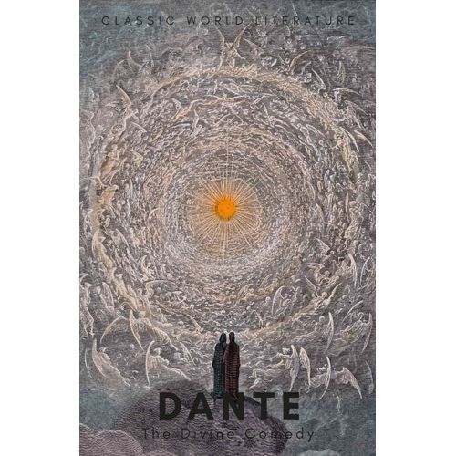 THE DIVINE COMEDY - CLASSICS OF WORLD LITERATURE - DANTE