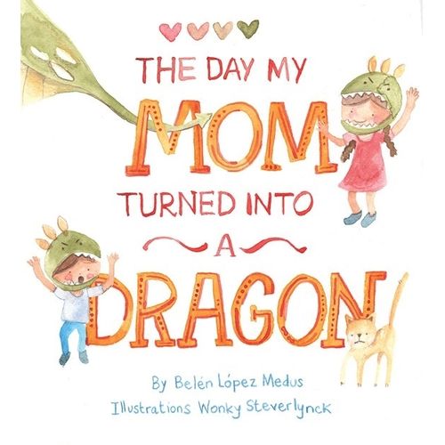 THE DAY MY MOM TURNED INTO A DRAGON - LOPEZ MEDUS