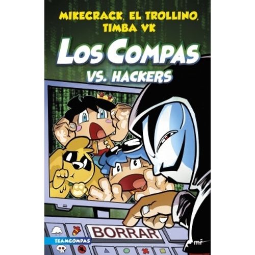 LOS COMPAS VS HACKERS - LOS COMPAS 7 - MIKECRACK - EL TROLLI