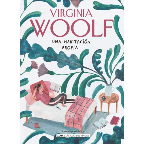 UNA HABITACION PROPIA - V. WOOLF - ALMA CLASICOS ILUSTRADOS