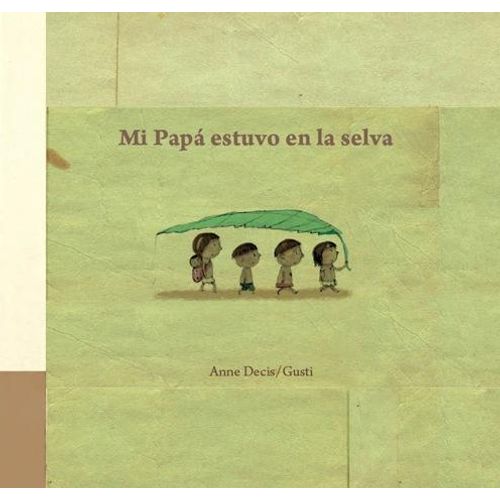 MI PAPA ESTUVO EN LA SELVA - INCLUSO LOS GRANDES - DECIS - G