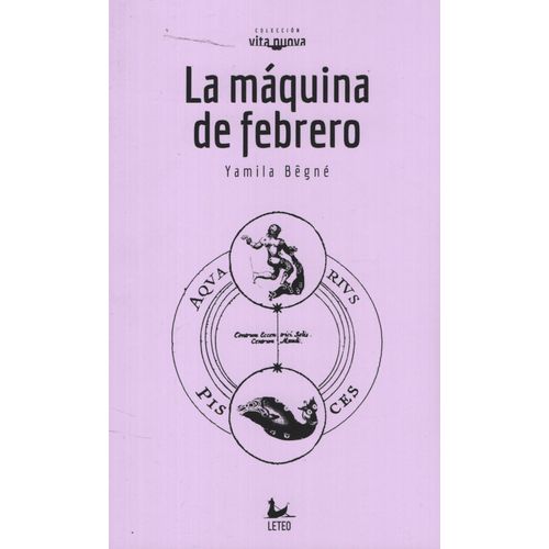 LA MAQUINA DE FEBRERO - YAMILA BEGNE