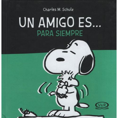 UN AMIGO ES... PARA SIEMPRE - SNOOPY