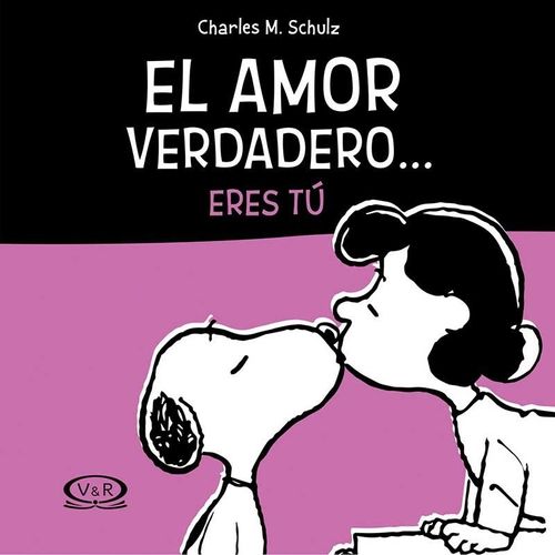 EL AMOR VERDADERO... ERES TU - SNOOPY EL AMOR VERDADERO... ERES TU - SNOOPY