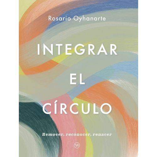 INTEGRAR EL CIRCULO - ROSARIO OYHANARTE