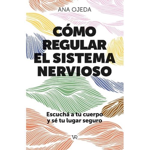 COMO REGULAR EL SISTEMA NERVIOSO - ANA OJEDA