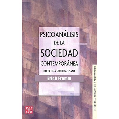 PSICOANALISIS DE LA SOCIEDAD CONTEMPORANEA - ERICH FROMM
