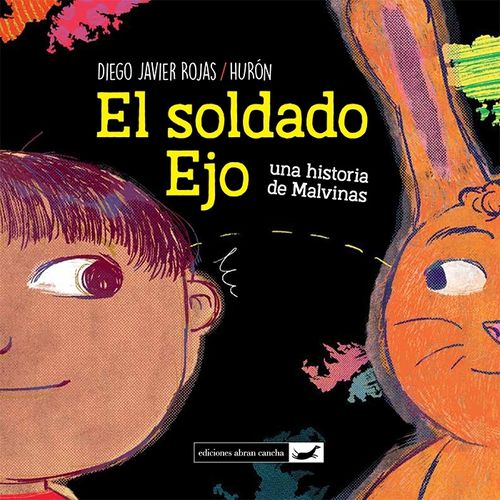 EL SOLDADO EJO, UNA HISTORIA DE MALVINAS - ROJAS - HURON