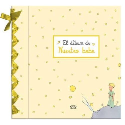 EL ALBUM DE NUESTRO BEBE - EL PRINCIPITO AMARILLO EL ALBUM DE NUESTRO BEBE - EL PRINCIPITO AMARILLO
