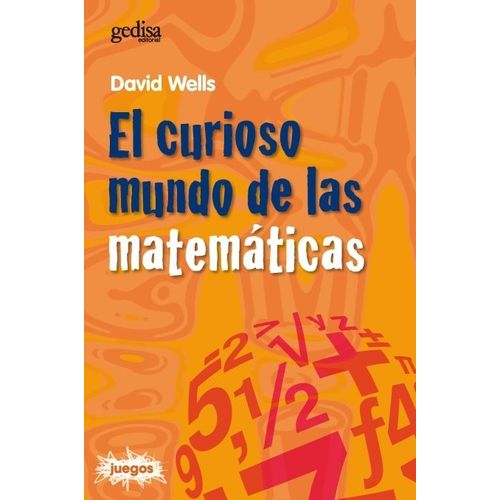 EL CURIOSO MUNDO DE LAS MATEMATICAS - DAVID WELLS