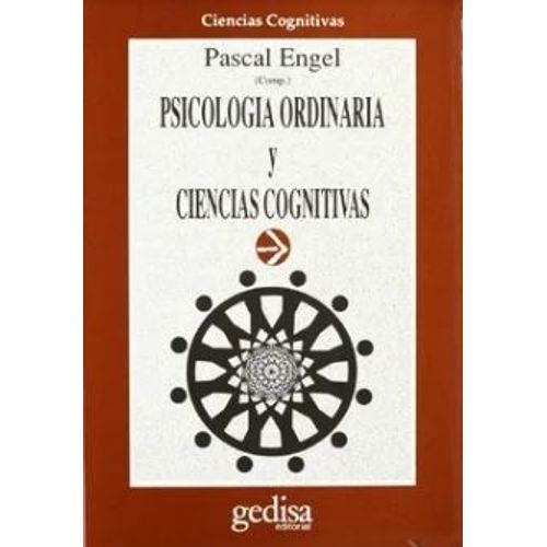 PSICOLOGIA ORDINARIA Y CIENCIAS COGNITIVAS - PASCAL ENGEL
