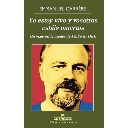YO ESTOY VIVO Y VOSOTROS ESTÁIS MUERTOS - EMMANUEL CARRERE