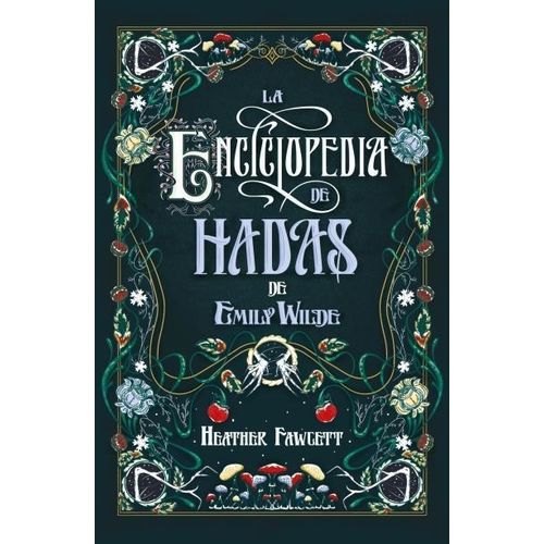 LA ENCICLOPEDIA DE HADAS DE EMILY WILDE - HEATHER FAWCETT
