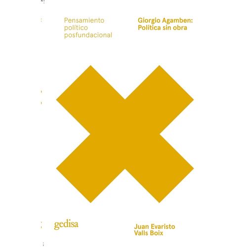 GIORGIO AGAMBEN - POLITICA SIN OBRA - JUAN EVARISTO VALLS
