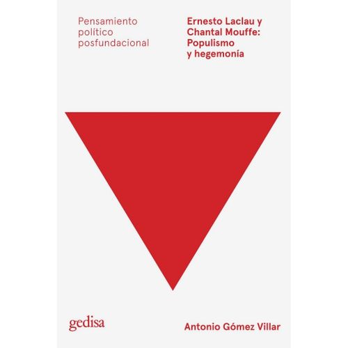 ERNESTO LACLAU Y CHANTAL MOUFFE: POPULISMO Y HEGEMONIA