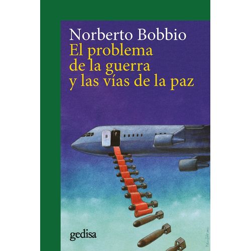 EL PROBLEMA DE LA GUERRA Y LAS VIAS DE LA PAZ - N. BOBBIO