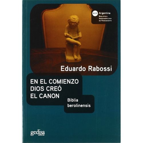 EN EL COMIENZO DIOS CREO EL CANON - EDUARDO RABOSSI