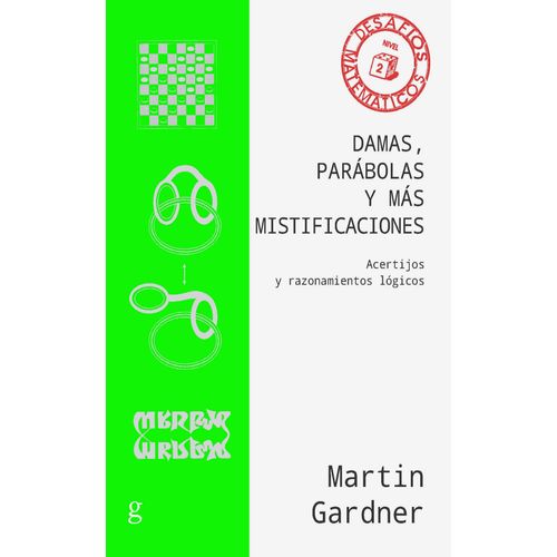 DAMAS, PARABOLAS Y MAS MISTIFICACIONES - MARTIN GARDNER