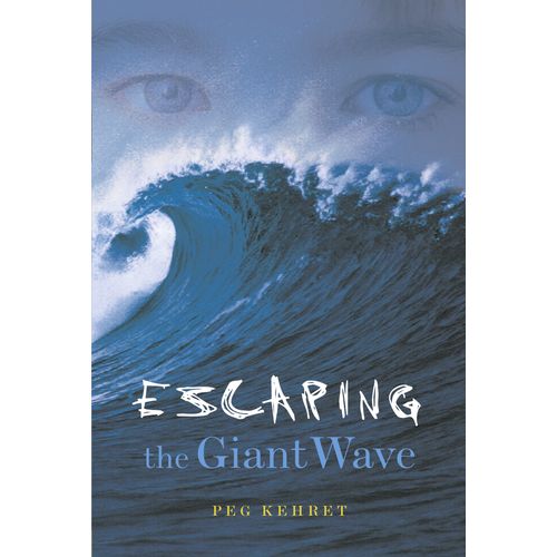 ESCAPING THE GIANT WAVE - PEG KEHRET