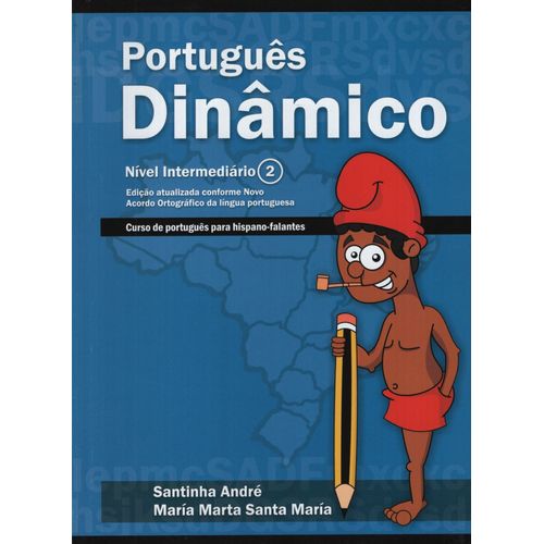 PORTUGUES DINAMICO INTERMEDIARIO 2 + AUDIO ONLINE PORTUGUES DINAMICO INTERMEDIARIO 2 + AUDIO ONLINE