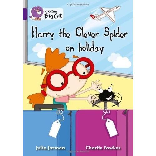 HARRY THE CLEVER SPIDER ON HOLIDAY - BIG CAT 8 / PURPLE