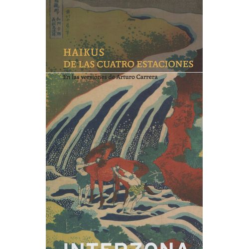 HAIKUS DE LAS CUATRO ESTACIONES - ARTURO CARRERA