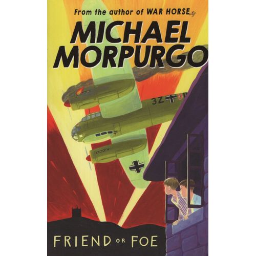 FRIEND OR FOE - MICHAEL MORPURGO