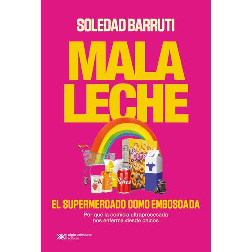 MALA LECHE - EL SUPERMERCADO COMO EMBOSCADA - SOLEDAD BARRUT