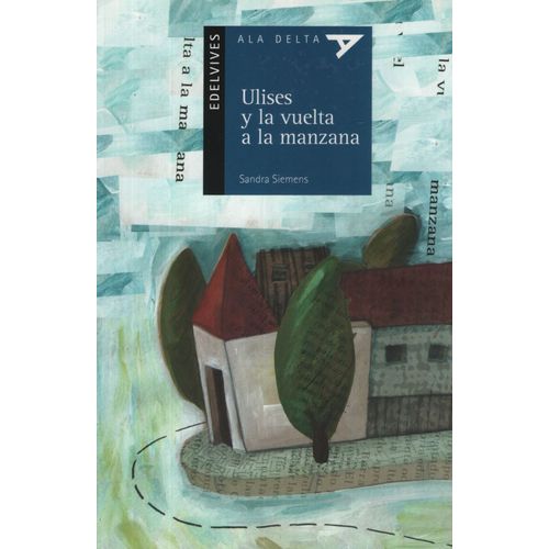 ULISES Y LA VUELTA A LA MANZANA - ALA DELTA AZUL (+8 AÑOS)