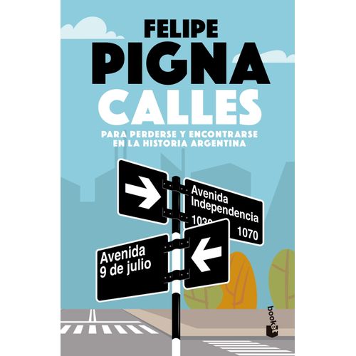 CALLES- PARA PERDERSE Y ENCONTRARSE EN LA HISTORIA ARGENTINA