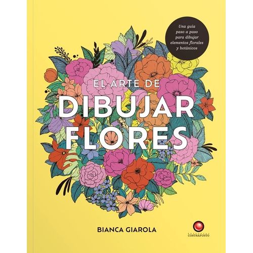 EL ARTE DE DIBUJAR FLORES - BIANCA GIAROLA