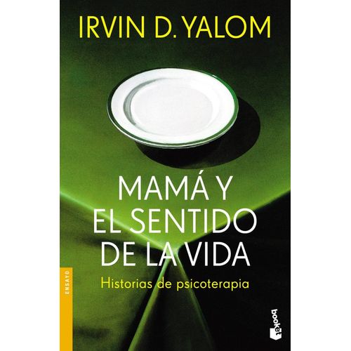 MAMÁ Y EL SENTIDO DE LA VIDA - HISTORIAS DE PSICOTERAPIA