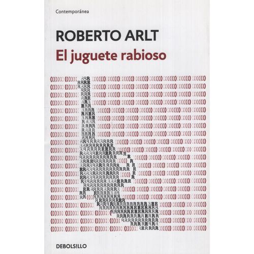 EL JUGUETE RABIOSO - ROBERTO ARLT