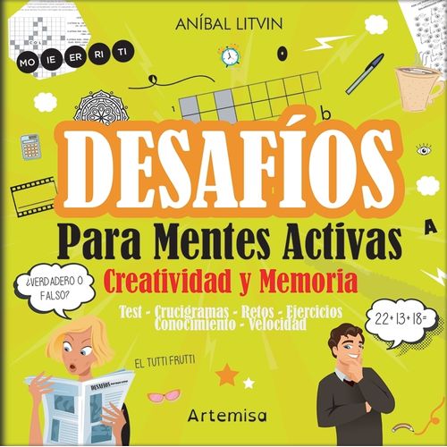 CREATIVIDAD Y MEMORIA - DESAFIOS PARA MENTES ACTIVAS CREATIVIDAD Y MEMORIA - DESAFIOS PARA MENTES ACTIVAS