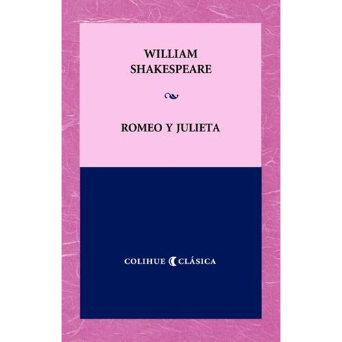 ROMEO Y JULIETA - SHAKESPEARE COLIHUE CLASICA