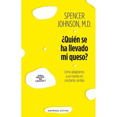 QUIEN SE HA LLEVADO MI QUESO? - SPENCER JOHNSON