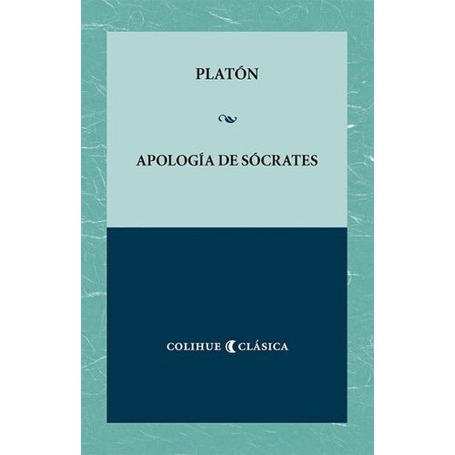 APOLOGIA DE SOCRATES - COLIHUE CLASICA