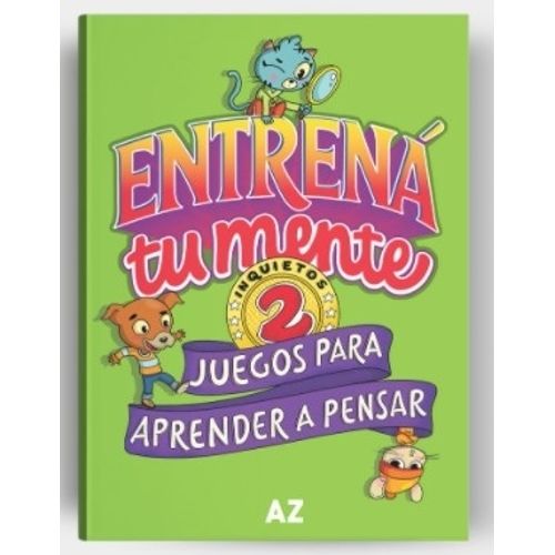 ENTRENA TU MENTE 2 INQUIETOS - JUEGOS PARA APRENDER A PENSAR