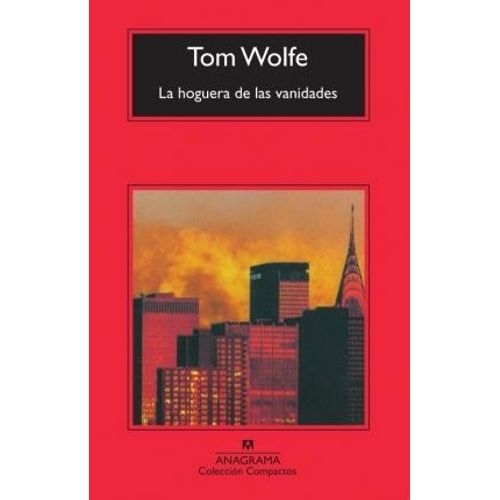 LA HOGUERA DE LAS VANIDADES - TOM WOLFE
