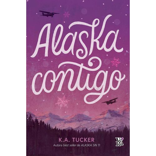 ALASKA CONTIGO - K. A. TUCKER