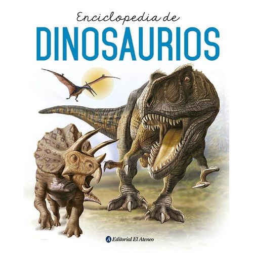 ENCICLOPEDIA DE DINOSAURIOS 2DA. EDICIÓN ENCICLOPEDIA DE DINOSAURIOS 2DA. EDICIÓN