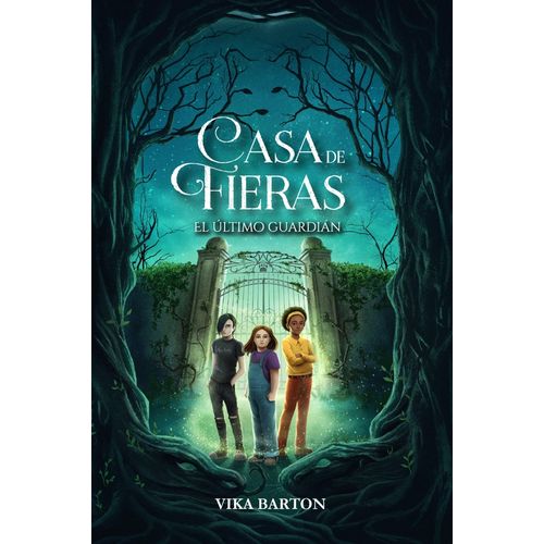 LIBRO CASA DE FIERAS - EL ULTIMO GUARDIAN 1 - VIKA BARTON