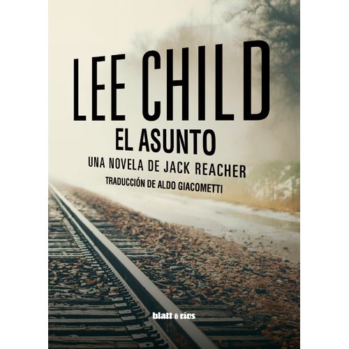 EL ASUNTO - UNA NOVELA DE JACK REACHER - LEE CHILD