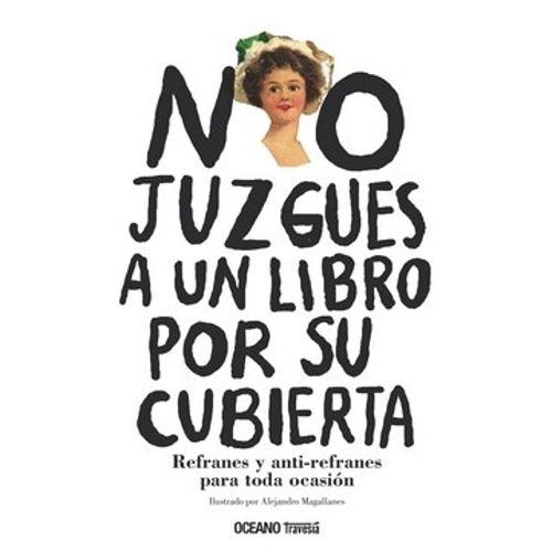 NO JUZGUES A UN LIBRO POR SU CUBIERTA - ALEJANDRO MAGALLANES NO JUZGUES A UN LIBRO POR SU CUBIERTA - ALEJANDRO MAGALLANES