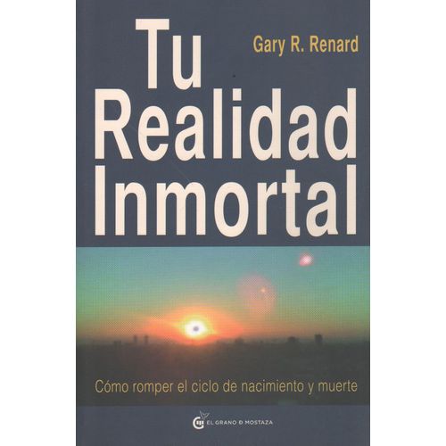 TU REALIDAD INMORTAL - GARY RENARD