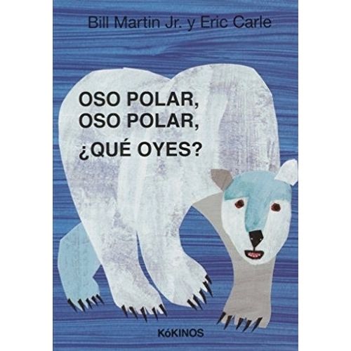 OSO POLAR OSO POLAR ¿ QUE OYES ? ERIC CARLE / BILL MARTIN JR